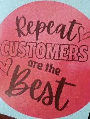 3/$15 REPEAT CUSTOMERS ARE THE BEST Stickers 2" Round Packaging Labels Set of 50